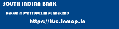 SOUTH INDIAN BANK  KERALA MUVATTUPUZHA PUNNEKKAD   ifsc code